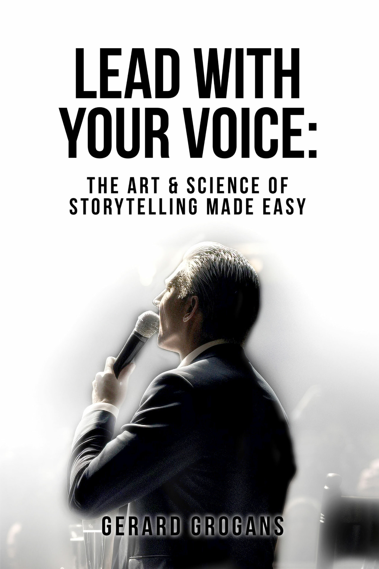 Cover of Lead With Your Voice by Gerard Grogans