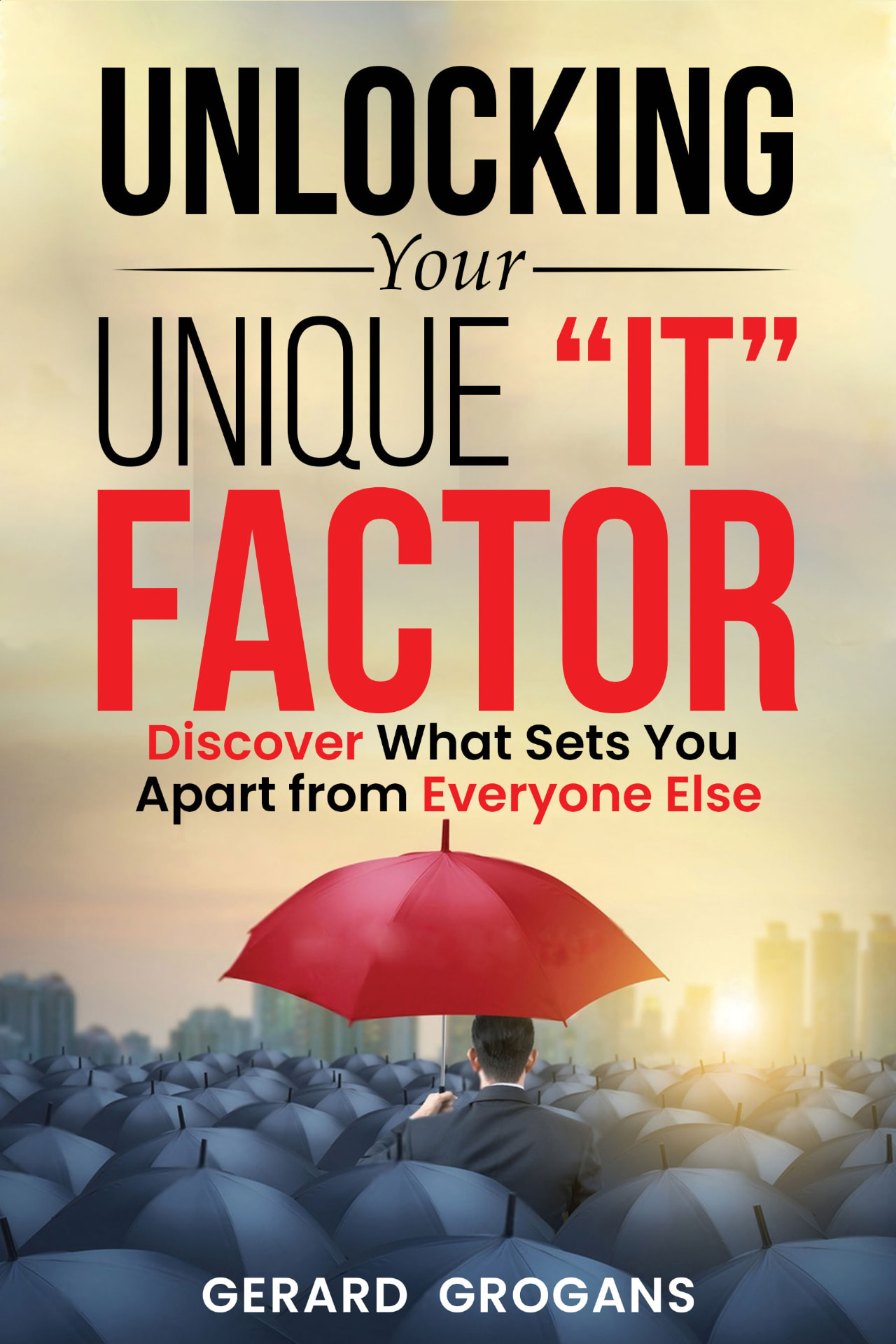 Cover of Unlocking Your Unique “It” Factor by Gerard Grogans